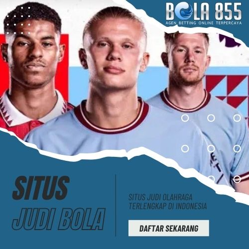 Bola855: Platform Judi Bola Resmi & Terpercaya di Indonesia